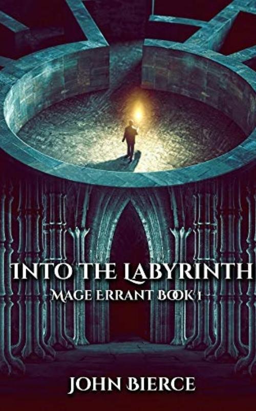 Into the Labyrinth by John Bierce, Mage Errant Book 1 Book Cover